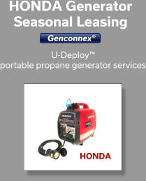 U-Deploy™ portable propane generator services  HONDA Generator Seasonal Leasing HONDA  Genconnex®